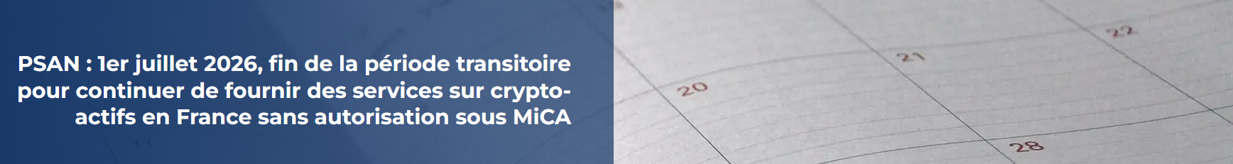 PSAN : 1er juillet 2026, fin de la période transitoire pour les services sur crypto-actifs en France