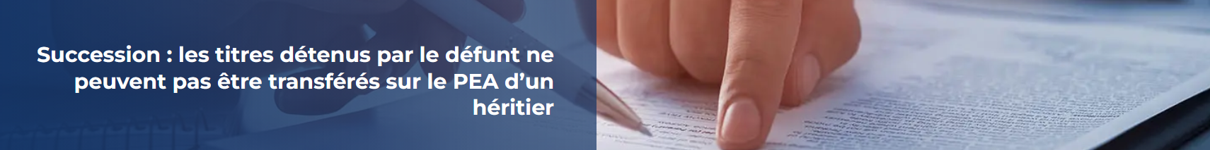Succession : les titres détenus par le défunt ne peuvent pas être transférés sur le PEA d'un héritier